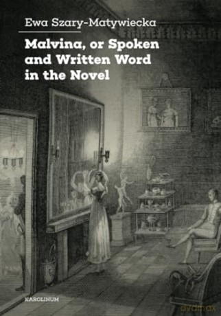 Malvina Or Spoken Word In The Novel - E Szary-Matywiecka [KSIĄŻKA]