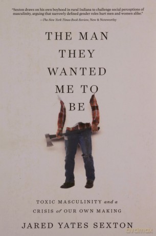 Man They Wanted Me To Be - Jared Yates Sexton [KSIĄŻKA]