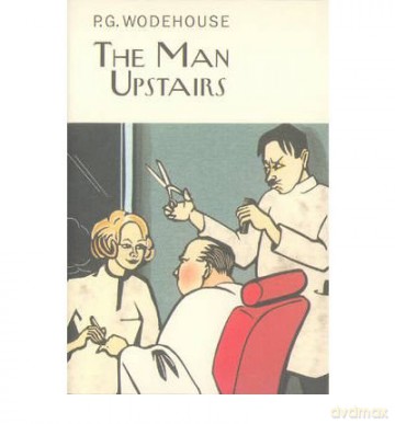 Man Upstairs - P G Wodehouse [KSIĄŻKA]