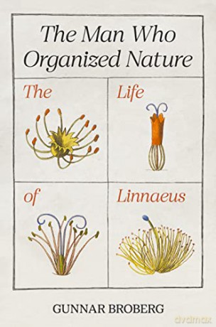 Man Who Organized Nature Life/Linnaeus - Gunnar Broberg [KSIĄŻKA]