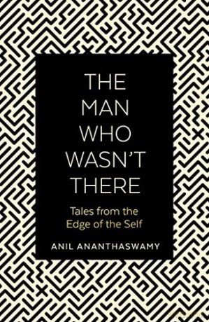 Man Who Wasnt There - Anil Ananthaswamy [KSIĄŻKA]