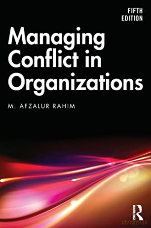 Managing Conflict In Organizations - M. Afzalur Rahim [KSIĄŻKA]