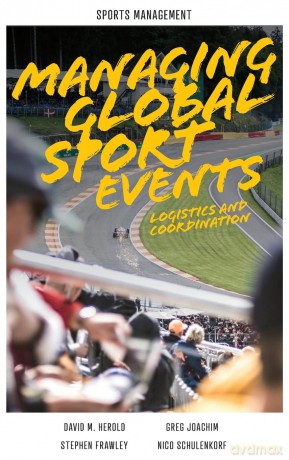 Managing Global Sport Events - David M. Herold [KSIĄŻKA]