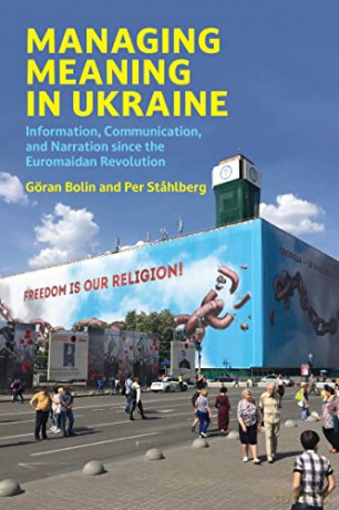 Managing Meaning In Ukraine - Goran Bolin [KSIĄŻKA]