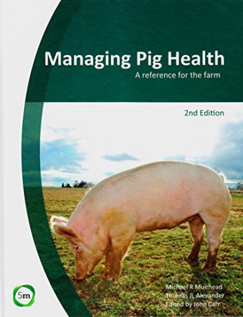 Managing Pig Health 2nd Edition A Refere - M.R. Muirhead [KSIĄŻKA]