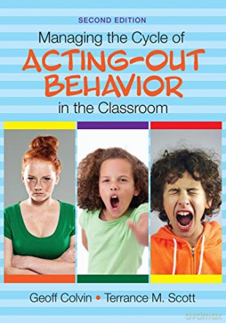 Managing The Cycle Of Actingout Behavior - Geoffrey T. Colvin [KSIĄŻKA]