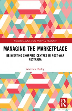 Managing The Marketplace: Reinventing Sh - Matthew Bailey [KSIĄŻKA]