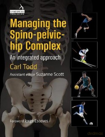 Managing The Spino-Pelvic-Hip Complex - Carl Todd [KSIĄŻKA]