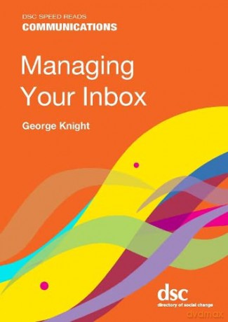 Managing Your Inbox - George Knight [KSIĄŻKA]