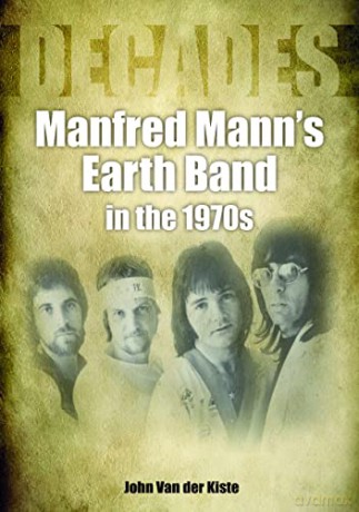 Manfred Manns Earth Band In The 1970s - John Van Der Kiste [KSIĄŻKA]