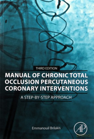 Manual Of Chronic Total Occlusion Percut - Emmanouil Brilakis [KSIĄŻKA]