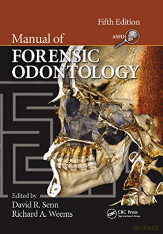 Manual Of Forensic Odontology - David R. Senn [KSIĄŻKA]