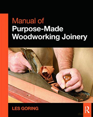 Manual Of Purposemade Woodworking Joiner - Les Goring [KSIĄŻKA]