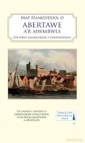Map Hanesyddol O Abertawe A Mwmbwls Wels - Matthew Stevens [KSIĄŻKA]