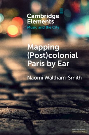 Mapping Postcolonial Paris By Ear - Waltham-Smith Naomi [KSIĄŻKA]