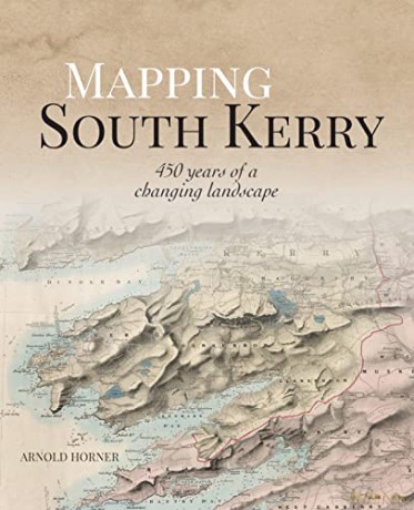 Mapping South Kerry - Arnold Horner [KSIĄŻKA]