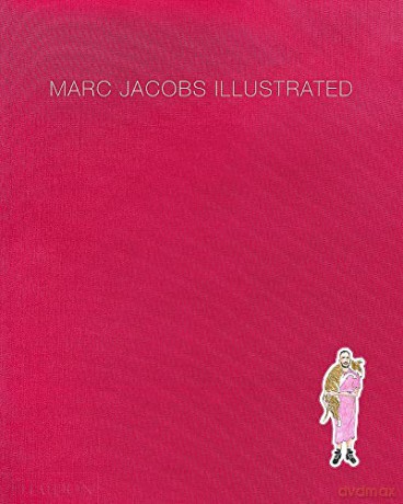Marc Jacobs Illustrated - Marc Jacobs [KSIĄŻKA]