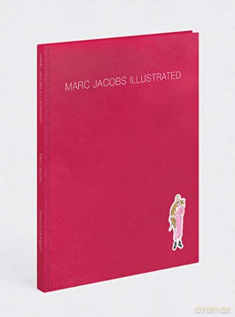 Marc Jacobs Illustrated - Marc Jacobs [KSIĄŻKA]