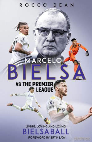 Marcelo Bielsa V The Premier League - Rocco Dean [KSIĄŻKA]