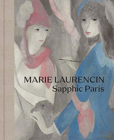 Marie Laurencin: Sapphic Paris - Simonetta Fraquelli [KSIĄŻKA]