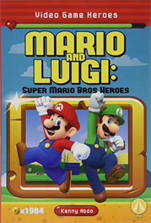 Mario And Luigi Super Mario Bros Heroe - Kenny Abdo [KSIĄŻKA]