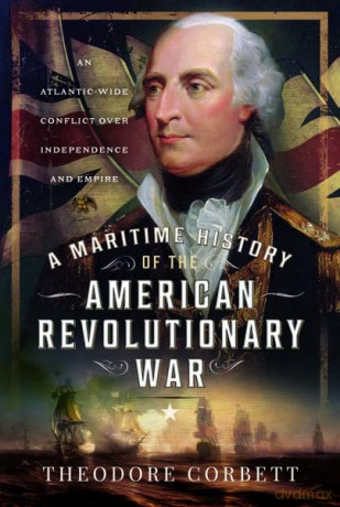 Maritime History Of The American Revolut - Theodore Corbett [KSIĄŻKA]