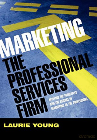 Marketing The Professional Services Firm - Young [KSIĄŻKA]