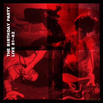 The Birthday Party: Live Album `81-`82 [2xWinyl]