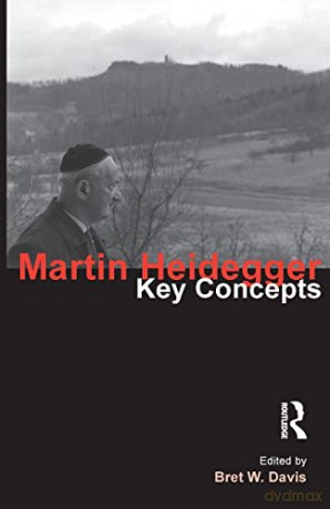 Martin Heidegger: Key Concepts - Bret W. Davis [KSIĄŻKA]