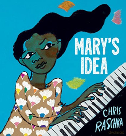 Marys Idea Hb - Raschka Chris [KSIĄŻKA]