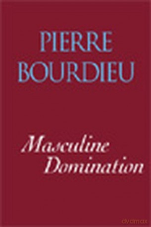 Masculine Domination - Pierre Bourdieu [KSIĄŻKA]