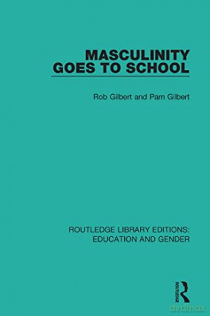 Masculinity Goes To School - Rob Gilbert [KSIĄŻKA]