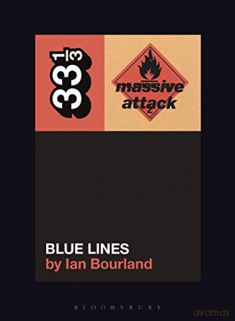 Massive Attacks Blue Lines - Ian Bourland [KSIĄŻKA]