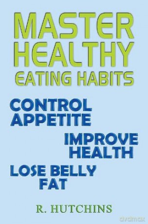 Master Healthy Eating Habits - R. Hutchins [KSIĄŻKA]