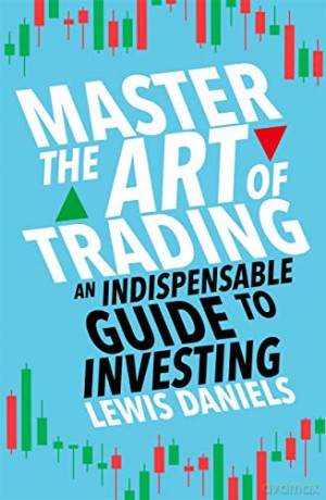 Master The Art Of Trading - Daniels Lewis [KSIĄŻKA]