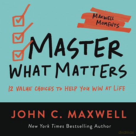 Master What Matters - John C. Maxwell [KSIĄŻKA]