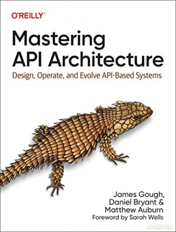 Mastering Api Architecture - James Et Al Gough [KSIĄŻKA]