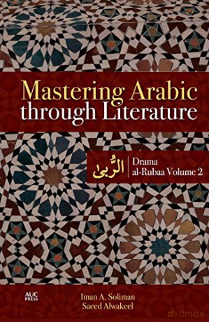 Mastering Arabic Through Literature - Soliman Iman A Iwak [KSIĄŻKA]