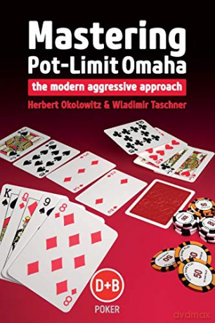 Mastering Pot-Limit Omaha - Herbert Okolowitz [KSIĄŻKA]