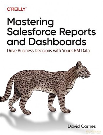 Mastering Salesforce Reports And Dashbo [KSIĄŻKA]