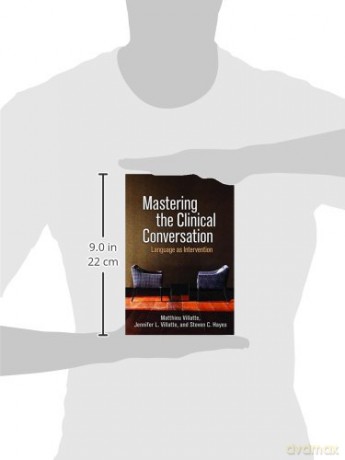 Mastering The Clinical Conversation - Matthieu Villatte [KSIĄŻKA]