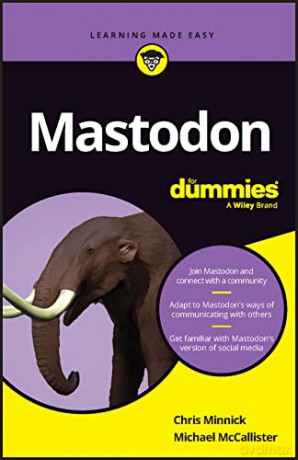 Mastodon For Dummies - Mike Mccallister [KSIĄŻKA]