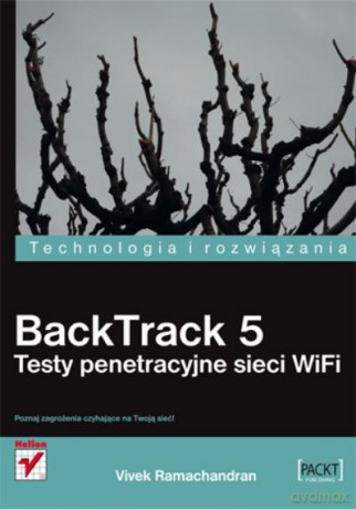 Back Track 5. Testy Penetracyjne Sieci Wifi - Ramachandran V. [KSIĄŻKA]