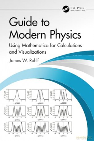 Mathematical Guide To Modern Physics - James W. Rohlf [KSIĄŻKA]