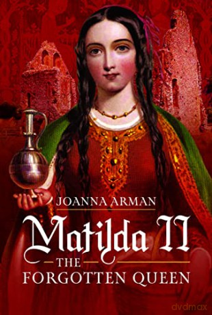 Matilda Ii The Forgotten Queen - Joanna Arman [KSIĄŻKA]