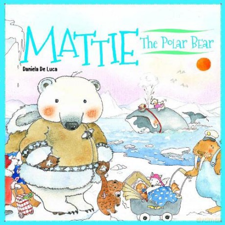 Mattie The Polar Bear - Daniela De Luca [KSIĄŻKA]