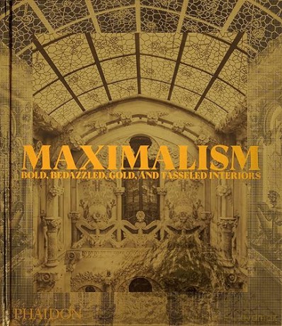 Maximalism - Phaidon Editors [KSIĄŻKA]
