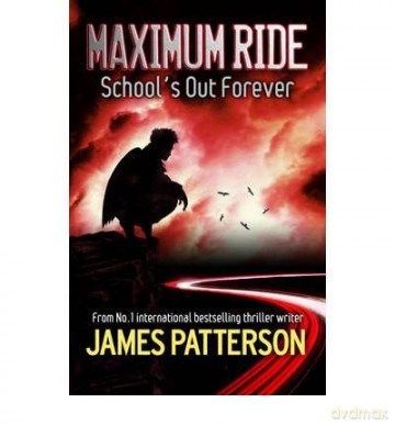 Maximum Ride 2 Schools Out Forever - James Patterson [KSIĄŻKA]