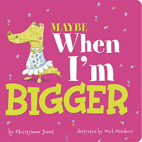 Maybe When Im Bigger - Christianne Jones [KSIĄŻKA]