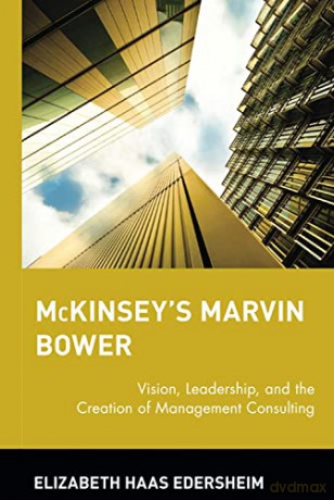 Mckinsey S Marvin Bower Vision Leadershi - Haas Edersheim [KSIĄŻKA]